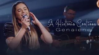 A Historia Continua | Genaiene [Clipe Oficial]