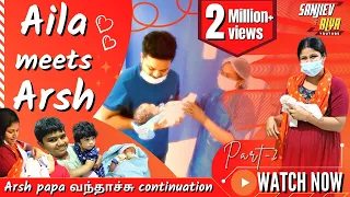Aila meets Arsh | Exclusive video | Part-2 | Sanjiev&Alya