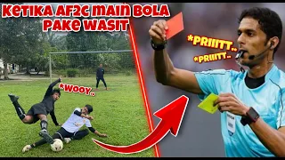 AKHIRNYA AF2C MAIN BOLA PAKE WASIT INTERNASIONAL