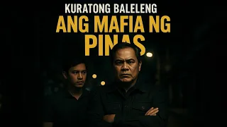 ANG MAFIA NG PINAS - KURATONG BALELENG STORY