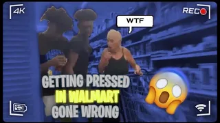 GETTING PRESSED IN WALMART PRANK(GONE WRONG!)