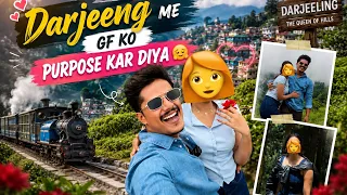 I Purposed My Girlfriend Finally 🫠🔥 Darjleeng || Vlog 