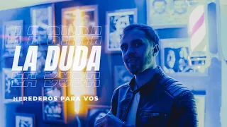 Herederos Para Vos - La Duda