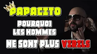 PAPACITO : POURQUOI LES HOMMES NE SONT PLUS VIRILS