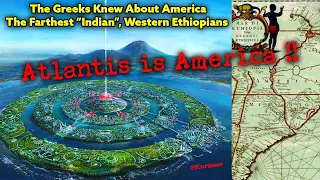 Greeks Knew About America / Atlantis, The Three India's, Western Ethiopians, Euphrates, Prester John