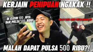 TELFON KERJAIN PENIPU MALAH DAPAT PULSA 500 RIBU!!