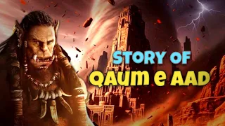 The Story Of Qaum e Aad | Qaum e Aad Per Allah Ka Azab 
