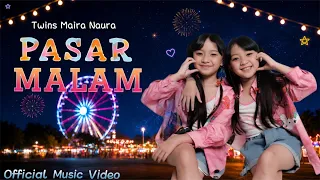 TWINS MAIRA NAURA - PASAR MALAM (Official Music Video)