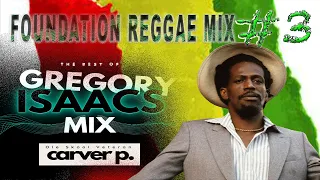 Foundation Reggae Pt 3: The Best of Gregory Isaacs-DJ Carver P