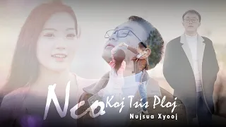 Nco koj tsis ploj - Nujsua SPX [Official MV ]