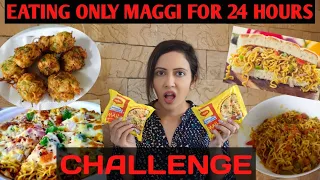I Only Ate MAGGI For 24 Hours Challenge | Trying Weird Maggi Recipes 🥴