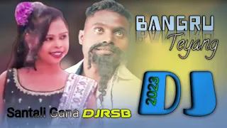 New Santali Video song 2023//BANGRU Teyang//New Santali Dj song 2023//Dj Rsb Remix