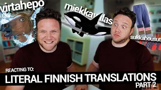 REACTING TO FUNNY LITERAL FINNISH TRANSLATIONS | Part 2