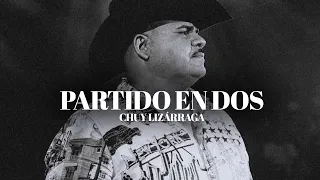 Chuy Lizárraga - Partido En Dos (En Vivo)