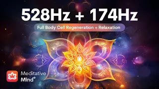 528Hz + 174Hz | Full BODY CELL Regeneration | MIRACLE Tones for Golden Chakra Healing