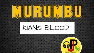01. Kians Blood - Murumbu (2019)@jaywesplaylist