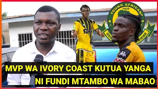 GHARIB MZINGA ATOBOA SIRI FUNDI HUYU MVP KUTOKA IVORY COAST MTAMBO WA MABAO KUTUA YANGA?ANAFUNGA MNO