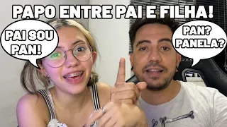 PAN? BI? ASXUADA? VC É UMA PLANTA!! CONVERSA ENTRE PAI E FILHA