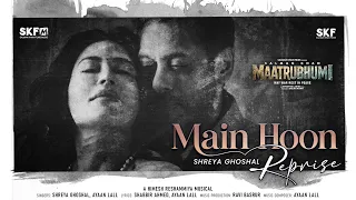 Main Hoon Reprise | Maatrubhumi | Salman Khan, Chitrangda | Shreya Ghoshal, Ayaan | Shabbir| Shabina