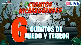 6 Cuentos de Miedo y Terror | Cuentos Nicaragüenses