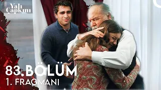Yalı Çapkını 83. Bölüm 2. Fragmanı | evimize ailemize hoş geldin !