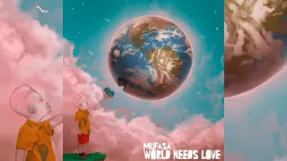 Mufasa - World Needs Love