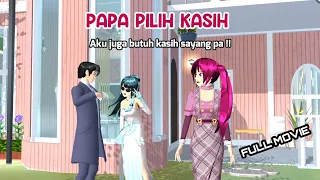 PAPA PILIH KASIH 🥲 || AKU JUGA BUTUH KASIH SAYANG !