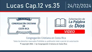 Santo Culto a Dios 24-12-2024 - Lucas Cap.12 vs.35 - 19:00Hs/7:00pm.