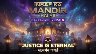 Insaf Ka Mandir (Future Remix)