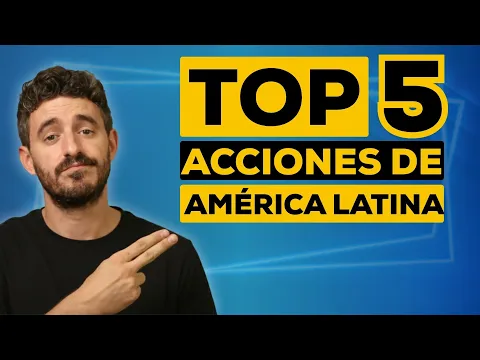 Top 5 acciones latinoamericanas: ¿Por qué rinden más que el S&P 500?