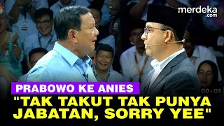 Nada Tinggi Prabowo ke Anies: Saya Tak Takut Tak Punya Jabatan, Sorry Yee