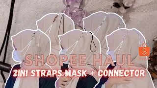 Shopee Haul 2in1 Straps Mask + Konektor Lucuuuu | Ayu Rahayu