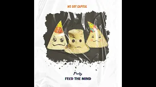 Feed The Mind - Party (WeGotCaptial)