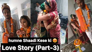Hindu Muslim Love Story ❤️(Part-3) Humne Shaadi kese ki 🥰