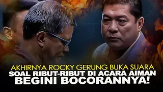 AKHIRNYA ROCKY GERUNG BUKA SUARA SOAL RIBUT-RIBUT DI ACARA AIMAN. BEGINI BOCORANNYA!
