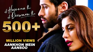 Aankhon Mein Aansoo |Ek Haseena ThiEk Deewana Tha |New Hindi Songs 2017 |Nadeem, Palak, Yasser
