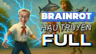 [FULL tất tần tật] TRƯỜNG HỌC BRAINROT: HẬU TRUYỆN | NING