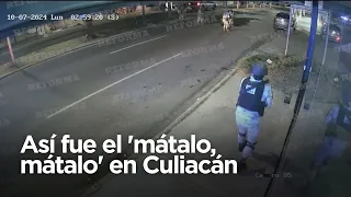 Así fue el 'mátalo, mátalo' en Culiacán