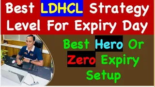 Best LDHCL Strategy Level For Expiry Day !! Best Hero Or Zero Expiry Setup