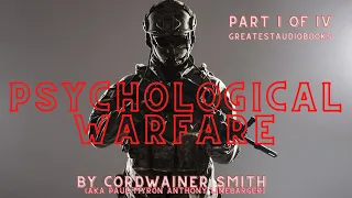 🏴 Psychological Warfare - Part 1 of 4 - by Cordwainer Smith - 🎧📖 Audiobook | Greatest🌟AudioBooks
