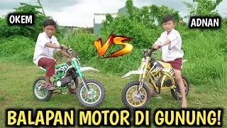 DRAMA ADNAN BALAPAN MOTOR DI GUNUNG BARENG OKEM!