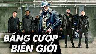 BĂNG CƯỚP BIÊN GIỚI HONGKONG | Phim Hành Động Võ Thuật Hay Nhất | Clip Hay