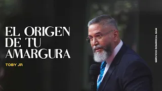 El origen de tu amargura | Pastor Toby Jr