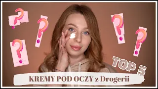 TOP 5 ❤️ KREMY POD OCZY Z DROGERII ❤️ Świetna jakość w dobrej cenie!