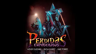 Wendy Guevara, Paolita Suárez, Karina Torres - PERDIDAS EMPODERADAS  (Video Oficial)