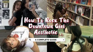 How To Rock The Downtown Girl Aesthetic ★🎸 A Fashion Guide