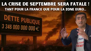La crise de septembre sera fatale pour la France et la Zone Euro.
