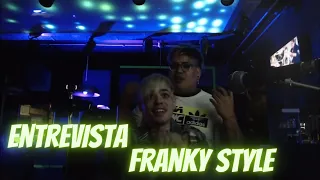 ENTREVISTA A FRANKY STYLE
