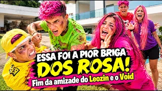 ESSA FOI A PIOR BRIGA DOS ROSA  Fim da amizade do leozin e do Void