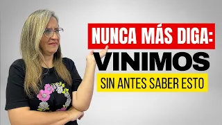El Error más común al hablar: Vinimos | Guía completa del Verbo